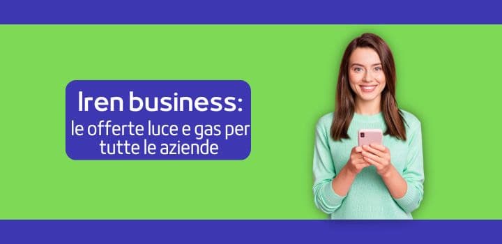 Iren business: le offerte luce e gas per tutte le aziende