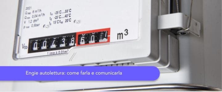 Engie autolettura: contatti per comunicarla, come farla, perché è consigliata