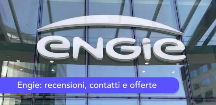 Engie Luce e Gas: recensioni, contatti e offerte