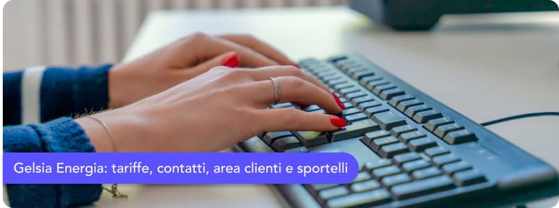 Gelsia Energia: offerte gas e luce, area clienti, contatti e sportelli