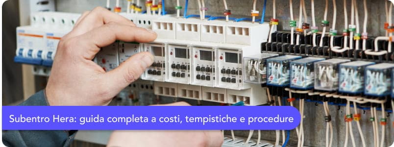 Subentro con Hera: guida completa a costi, tempistiche e procedure