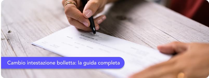Cambio intestazione bolletta: cosa significa e come richiederlo