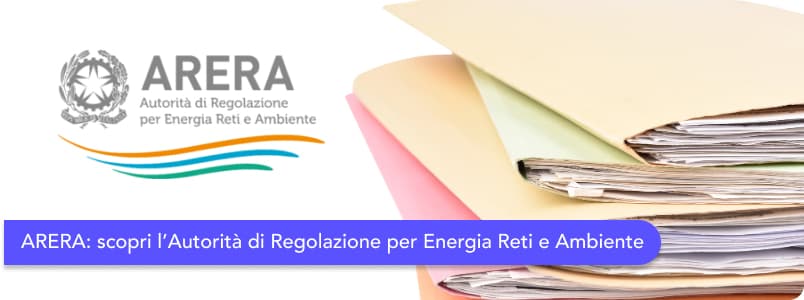 ARERA: scopri tutto sull'Autorità di Regolazione Energia Reti e Ambiente