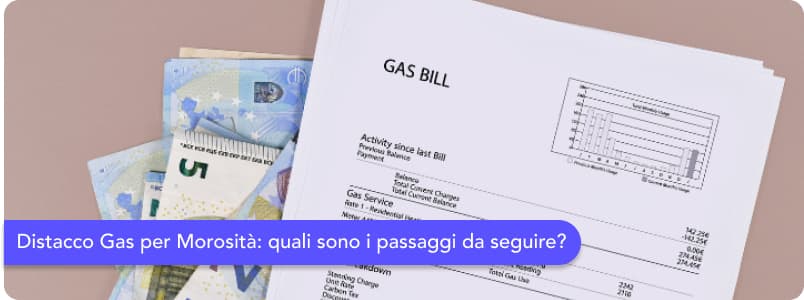 Distacco del gas per morosità: cosa fare?