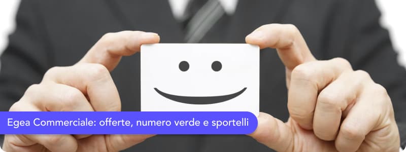 Egea Commerciale: scopri offerte, numero verde e tutti gli sportelli