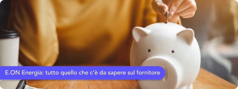 E.ON Energia: contatti, offerte e soluzioni energetiche
