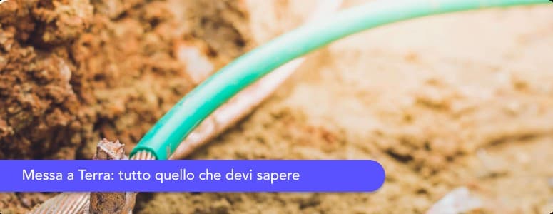 Messa a Terra: cos'è, come funziona e costo
