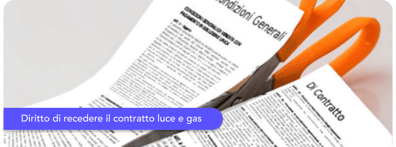 Recesso del contratto luce e gas: diritto, costi e tempistiche