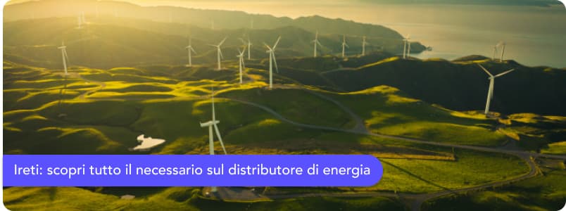 Ireti: tutte le informazioni di cui hai bisogno sul fornitore energetico