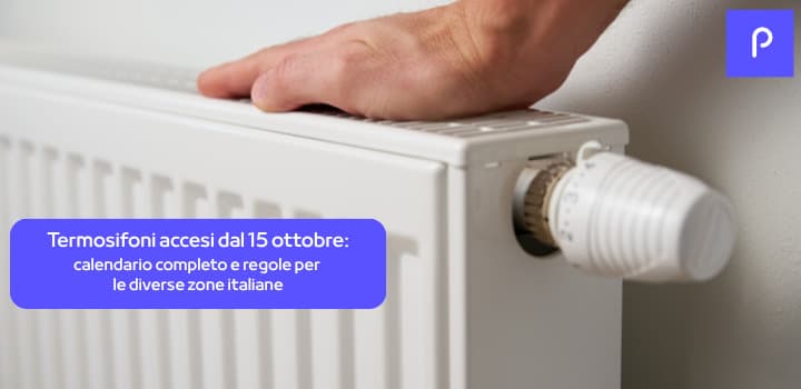 Accensione dei termosifoni dal 15 ottobre: il calendario completo e le regole per ogni zona d’Italia