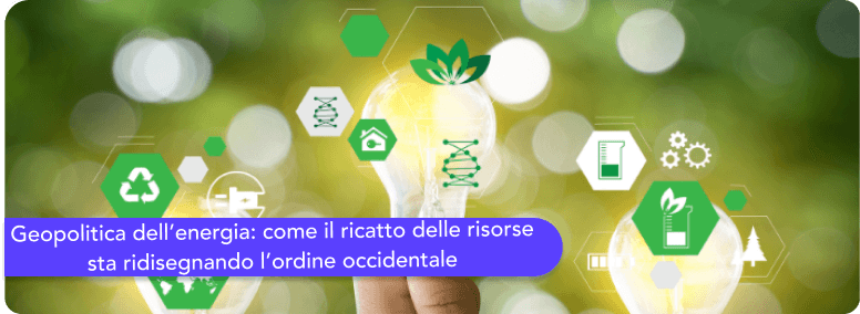 Geopolitica dell’energia: come il ricatto delle risorse sta ridisegnando l’ordine occidentale