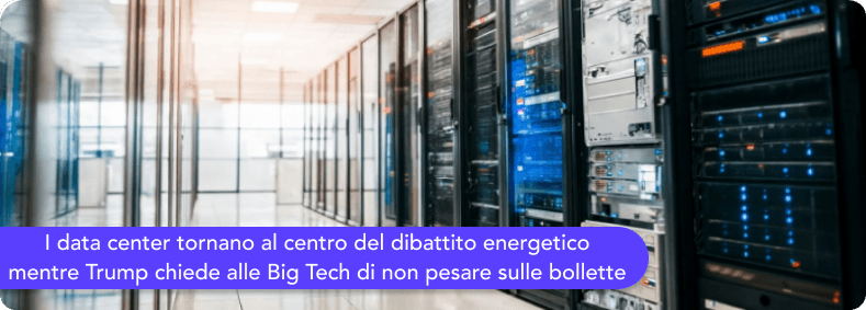 I data center tornano al centro del dibattito energetico mentre Trump chiede alle Big Tech di non pesare sulle bollette