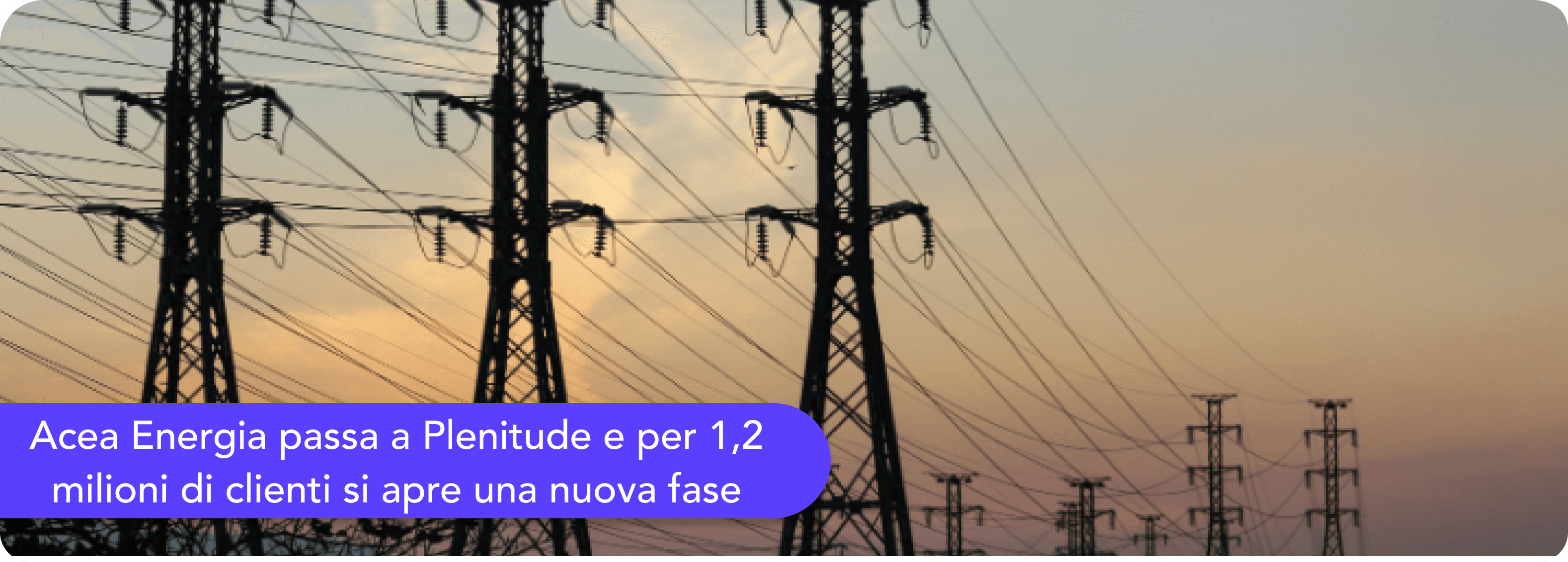 Plenitude acquisisce Acea Energia: operazione da circa 600 milioni di euro