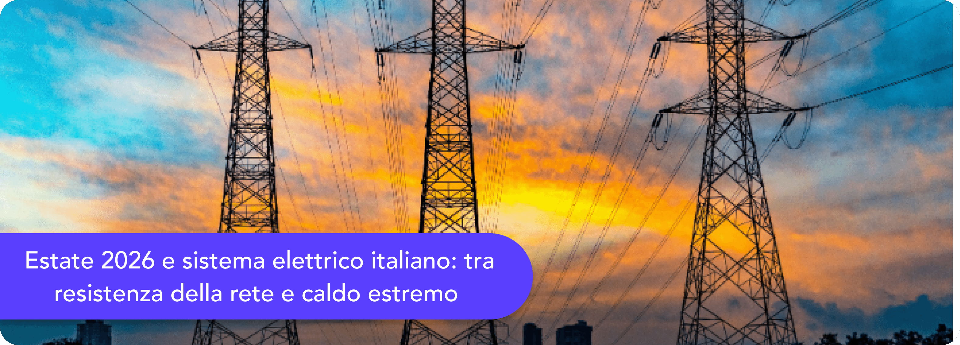 Estate 2026 e sistema elettrico italiano: tra resistenza della rete e incognita del caldo estremo