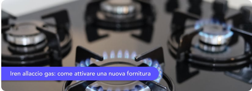 Iren allaccio gas: come attivare una nuova fornitura gas, costi e tempistiche
