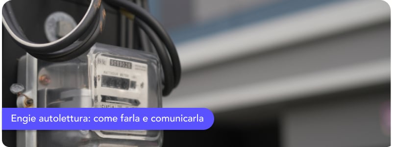 Engie autolettura: contatti per comunicarla, come farla, perché è consigliata