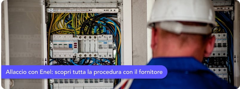 Allaccio Enel: costi, tempistiche e documenti necessari