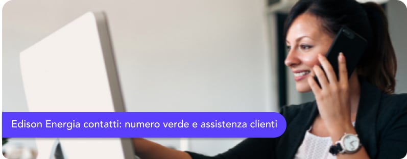 Edison Energia contatti: numero verde e assistenza clienti