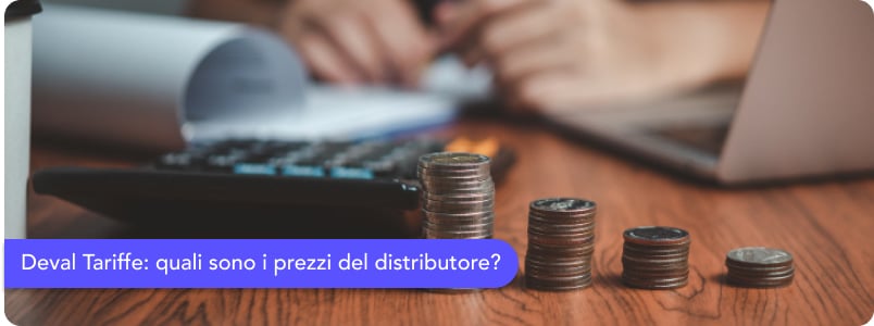 Deval Tariffe: quali prezzi offre il distributore?