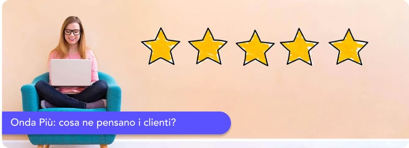 Le recensioni di Onda Più: cosa ne pensano i clienti?