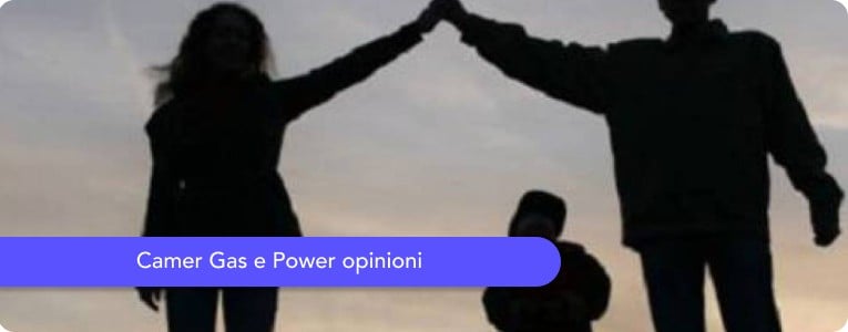 Camer Gas e Power opinioni: scopri le recensioni negative e positive del fornitore