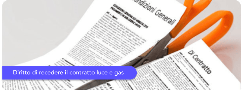Recesso del contratto luce e gas: diritto, costi e tempistiche