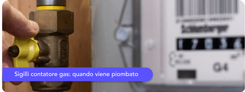 Sigilli contatore gas: cosa sono e quando vengono apposti?