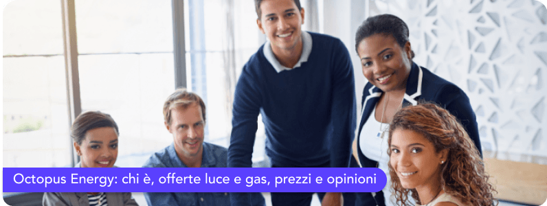 Octopus Energy: chi è, offerte luce e gas, prezzi e opinioni