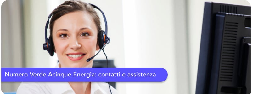 Contatti Acinque Energia: numero verde e assistenza clienti