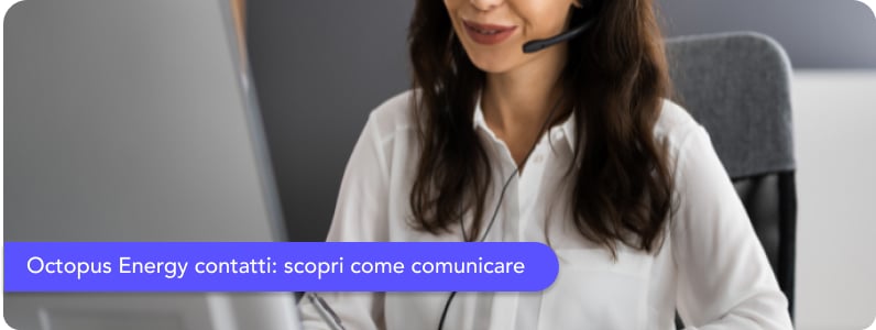 Octopus Energy Numero Verde: Contatti e Assistenza Clienti