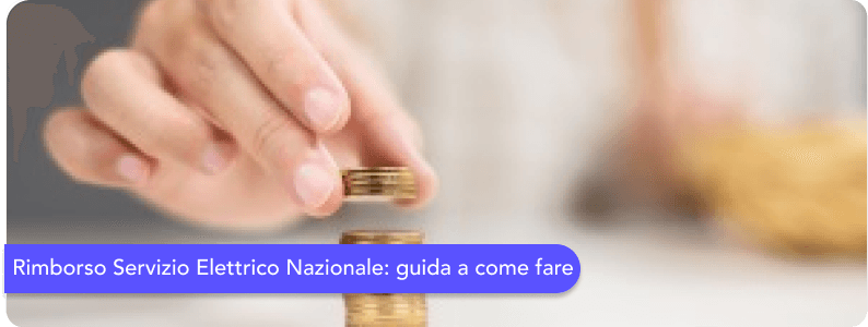 Rimborso Servizio Elettrico Nazionale: guida a come fare