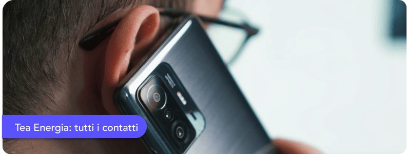 Numero verde Tea Energia: contatti, orari e assistenza clienti