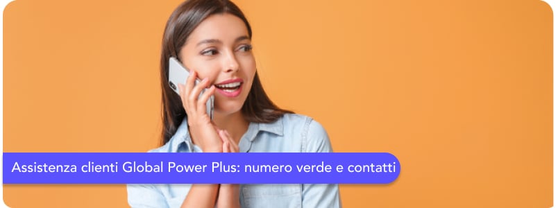 Assistenza clienti Global Power Plus: numero verde e contatti