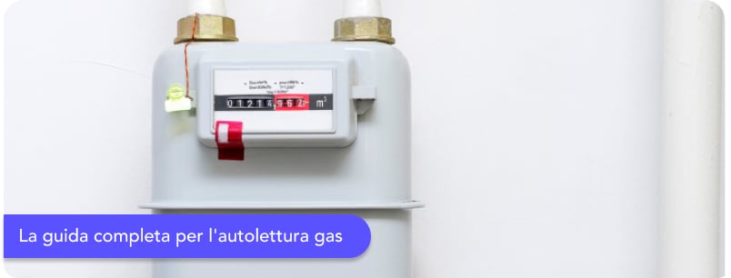 Come fare la lettura contatore gas? La guida completa per l'autolettura gas