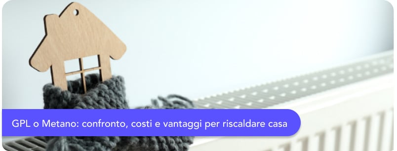 Differenza tra GPL e Metano: quale conviene per il riscaldamento di casa