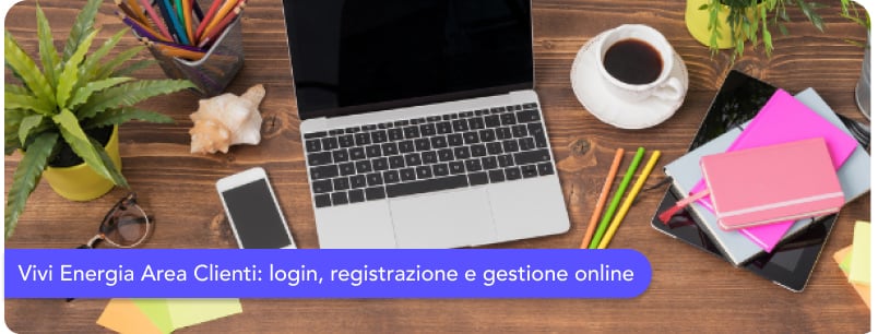 Vivi Energia Area Clienti (ex Vivigas): login, registrazione e gestione online