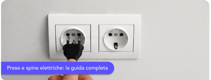 Prese e spine elettriche: tipologie e tutto quello che devi sapere