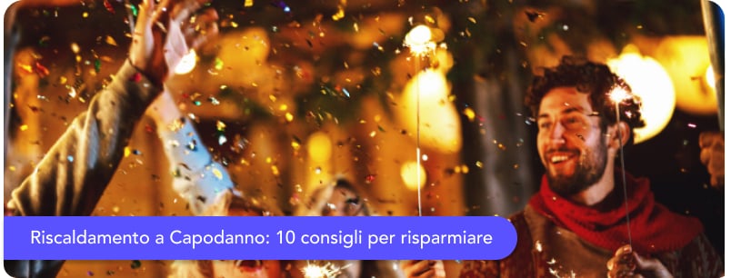 Capodanno: 10 consigli per risparmiare sulla bolletta