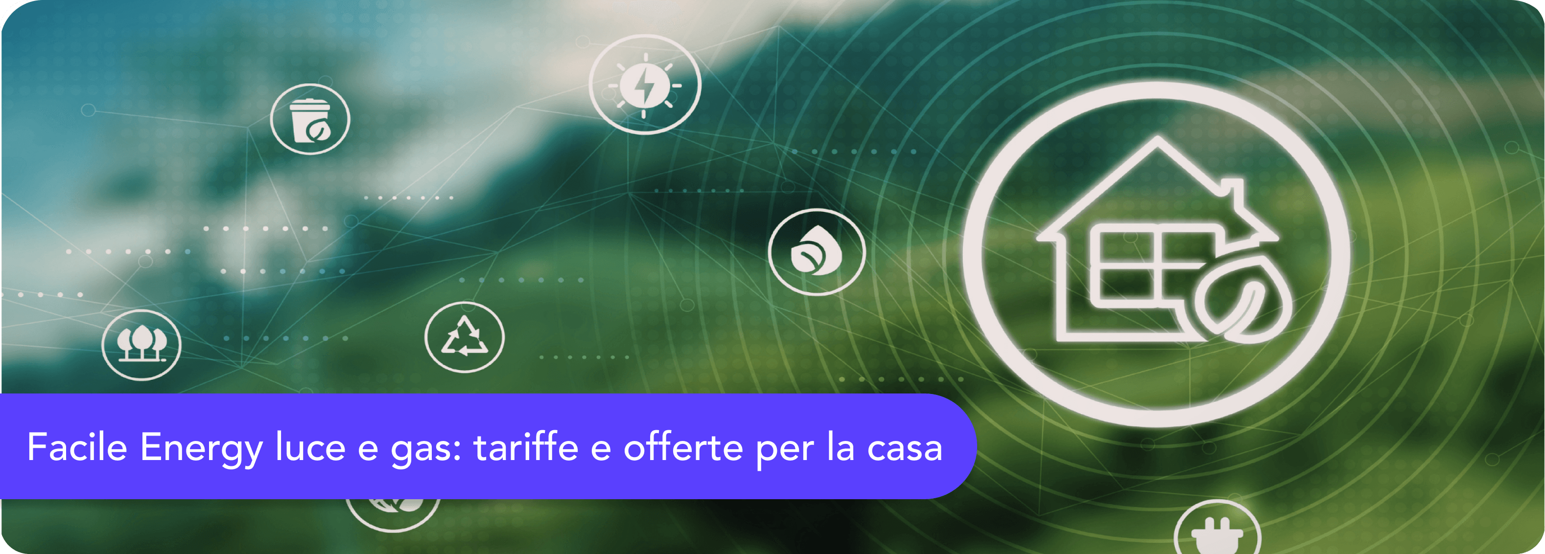 Facile Energy luce e gas: tariffe e offerte per la casa