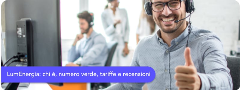 LumEnergia: chi è, numero verde, contatti, area clienti, tariffe luce e gas e recensioni