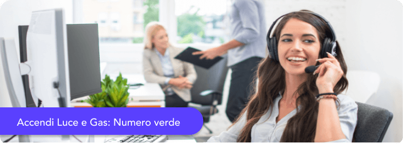 Accendi Luce e Gas: numero verde e assistenza per ogni problema