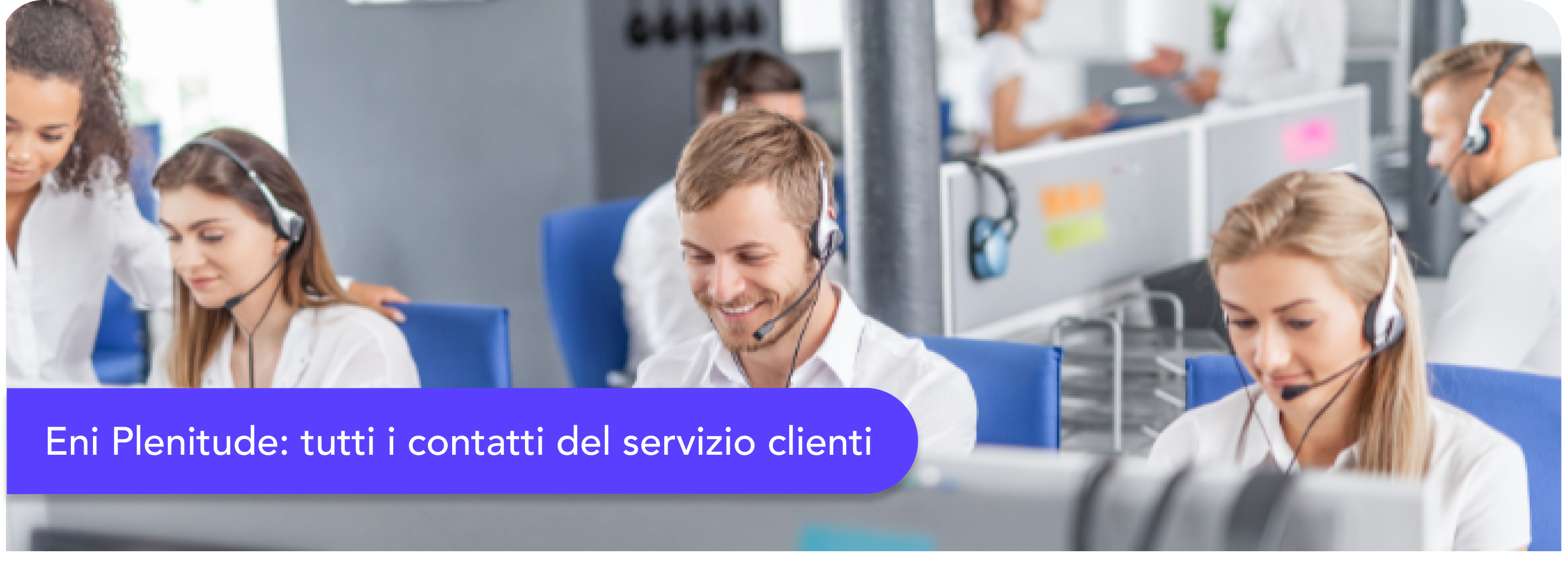 Tutti i numeri di telefono di Eni Plenitude da cellulare e da fisso