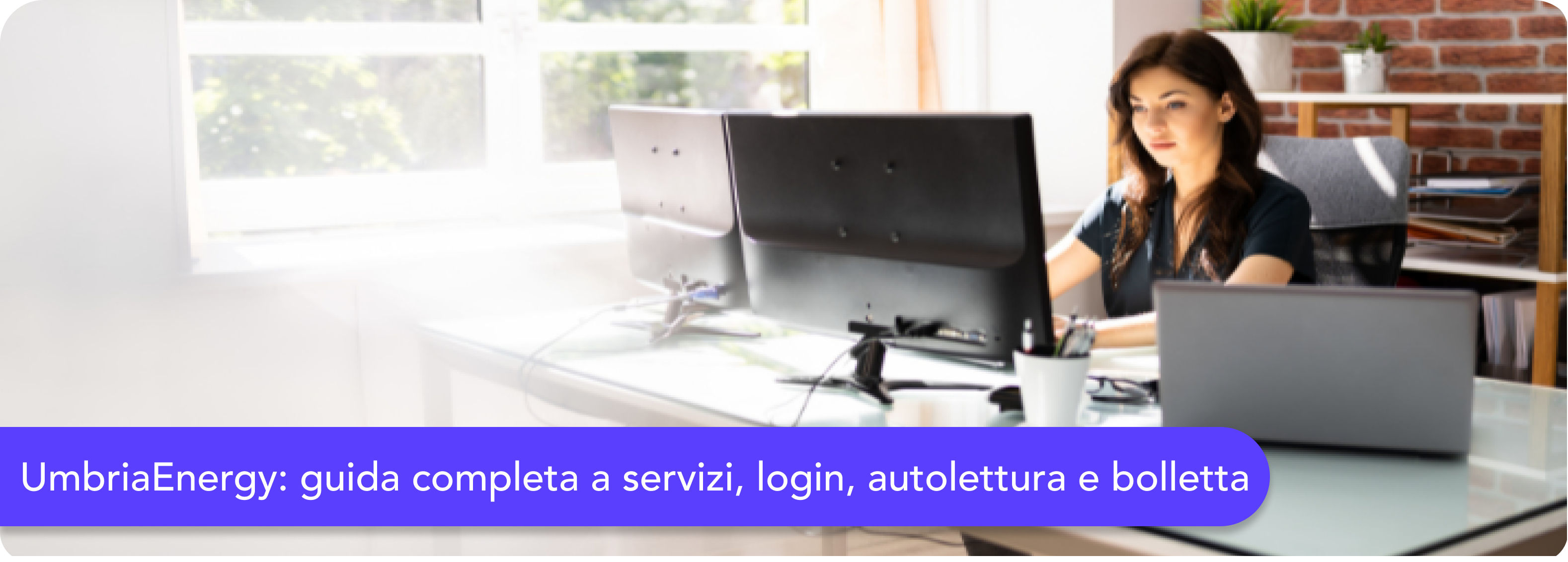 UmbriaEnergy: guida completa a servizi, login, autolettura e bolletta