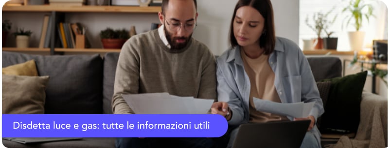 Disdetta luce e gas: come farla, quanto costa, quanto tempo richiede