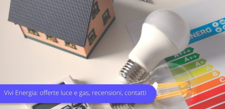 VIVI Energia: offerte luce e gas, recensioni e contatti