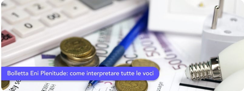Leggere la bolletta di Eni Plenitude: guida pratica