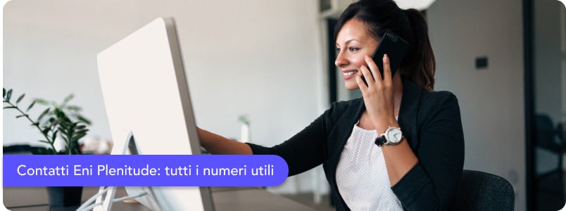 Eni Plenitude Numero Verde: Contatti, Orari e Assistenza Clienti