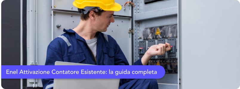 Enel Attivazione Contatore Esistente: la guida completa