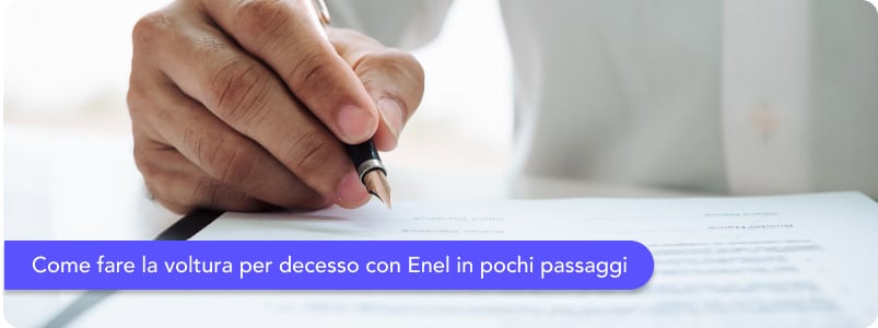 Enel Voltura per decesso: come richiederla, costi e tempistiche