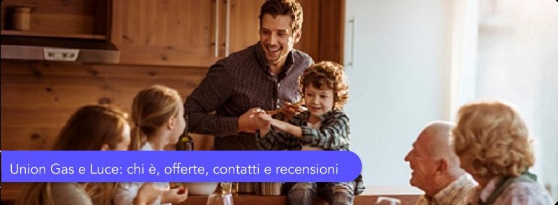 Union Gas e Luce: chi è, offerte, contatti e recensioni